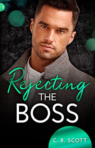 C. R. Scott  -  Rejecting the Boss (Office Love)