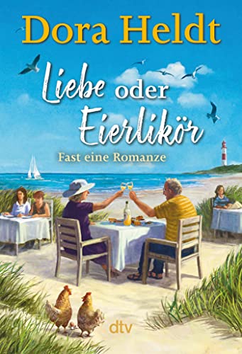 Heldt, Dora  -  Liebe oder Eierlik&ouml;r  -  Fast eine Romanze