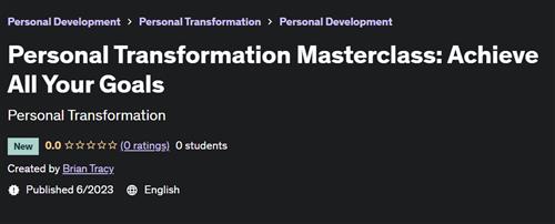Personal Transformation Masterclass Achieve All Your Goals