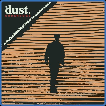 The Dust - 2023 - Underdogs (FLAC)