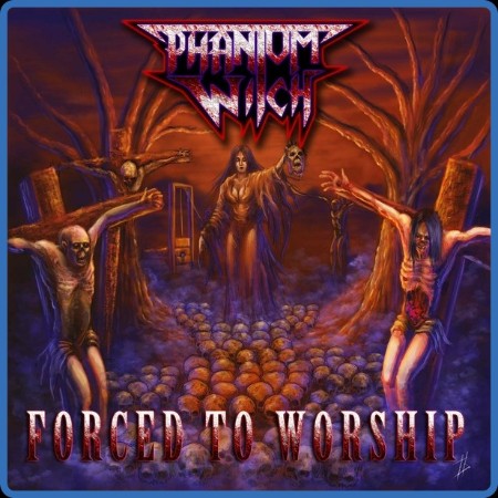 Phantom Witch - 2023 - Forced to Worship (FLAC)