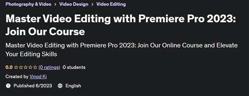 Master Video Editing with Premiere Pro 2023 Join Our Course