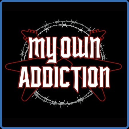 My Own Addiction - 2023 - My Own Addiction (FLAC)