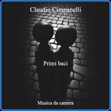 Claudio Cimpanelli - Primi baci (2023 Vari) [Flac 24-48]