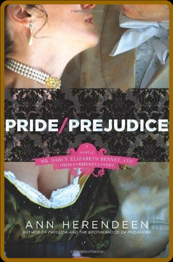 Pride Prejudice  A Novel of Mr  - Ann Herendeen
