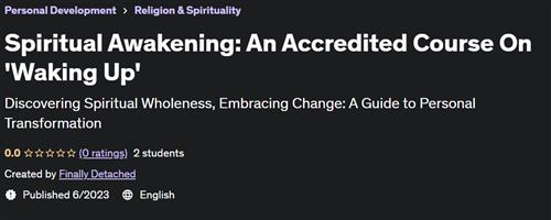 Spiritual Awakening An Accredited Course On 'Waking Up'