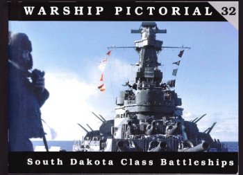 Warship Pictorial No.32: South Dakota Class Battleships