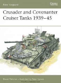Crusader and Covenanter Cruiser Tanks 1939-1945 (Osprey New Vanguard 14)