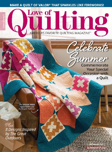 Love of Quilting - July / August 2023