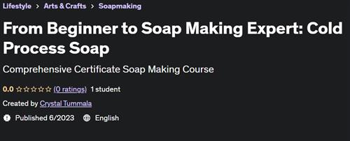 From Beginner to Soap Making Expert Cold Process Soap