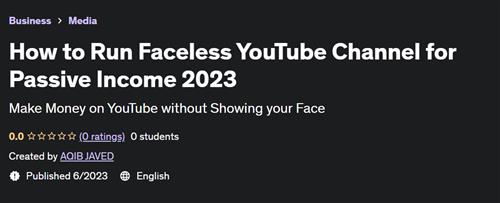 How to Run Faceless YouTube Channel for Passive Income 2023