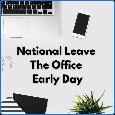 Various Artists - National Leave The Office Early Day (2023)