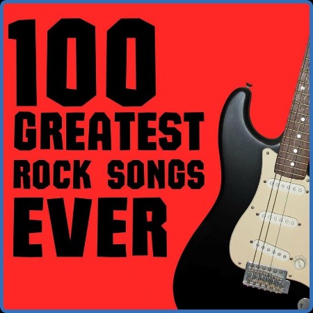 100 Greatest Rock Songs Ever (2023)