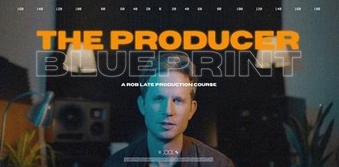 Rob Late The Producer Blueprint |  Download Free