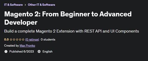 Magento 2 From Beginner to Advanced Developer