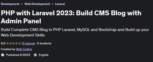 PHP with Laravel 2023 Build CMS Blog with Admin Panel