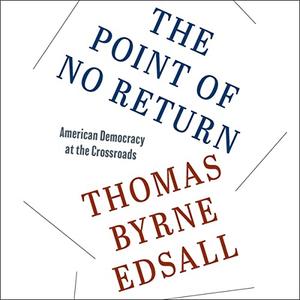 The Point of No Return American Democracy at the Crossroads [Audiobook]