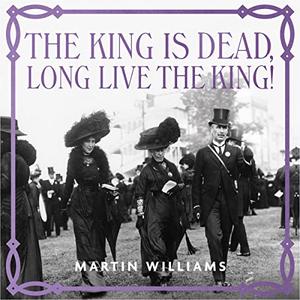 The King is Dead, Long Live the King! Majesty, Mourning and Modernity in Edwardian Britain [Audiobook]