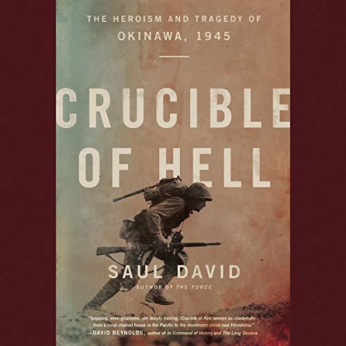 Crucible of Hell The Heroism and Tragedy of Okinawa, 1945 [Audiobook]