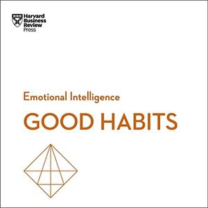 Good Habits HBR Emotional Intelligence Series [Audiobook]
