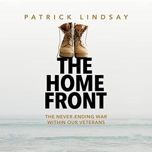 The Home Front The Never-Ending War Within Our Veterans [Audiobook]
