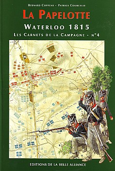 Waterloo 1815, les Carnets de la Campagne 4 - La Papelo