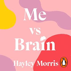 Me vs Brain An Overthinker's Guide to Life [Audiobook]