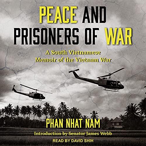 Peace and Prisoners of War A South Vietnamese Memoir of the Vietnam War [Audiobook]
