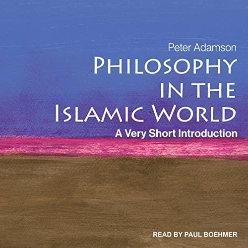 Philosophy in the Islamic World A Very Short Introduction [Audiobook]