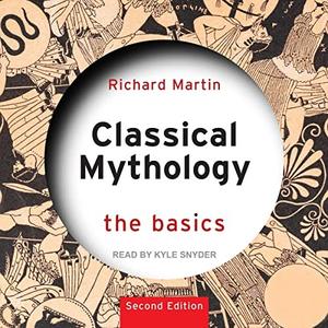 Classical Mythology (2nd Edition) The Basics [Audiobook]