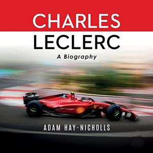 Charles Leclerc A Biography [Audiobook]