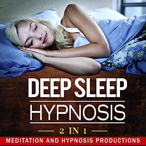 Deep Sleep Hypnosis 2 in 1 [Audiobook]