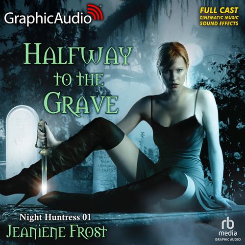 Halfway To The Grave Night Huntress, Book 1 [Audiobook]