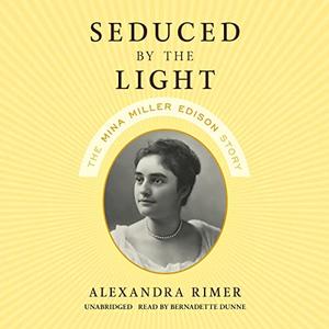Seduced by the Light The Mina Miller Edison Story [Audiobook]