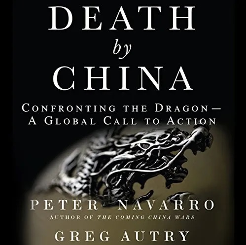 Death by China Confronting the Dragon - A Global Call to Action [Audiobook]