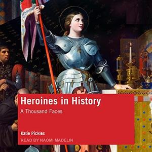 Heroines in History A Thousand Faces [Audiobook]