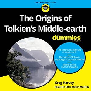 The Origins of Tolkien’s Middle-Earth for Dummies [Audiobook]