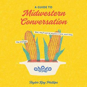 A Guide to Midwestern Conversation [Audiobook]
