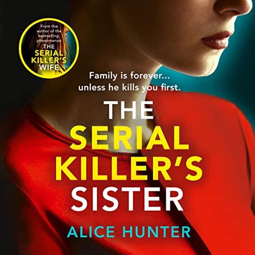 The Serial Killer’s Sister The Serial Killer’s Family, Book 3 [Audiobook]