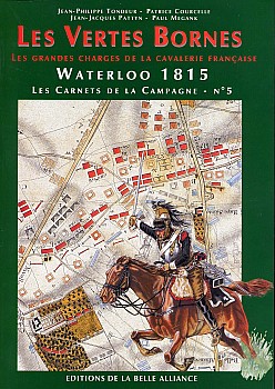 Waterloo 1815, les Carnets de la Campagne 5 - Les Vertes Bornes