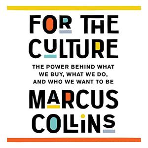 For the Culture The Power Behind What We Buy, What We Do, and Who We Want to Be [Audiobook]