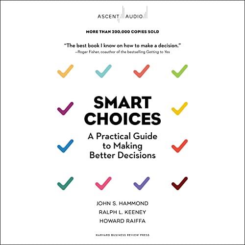 Smart Choices A Practical Guide to Making Better Decisions [Audiobook]