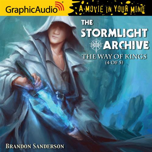 The Way of Kings The Stormlight Archive, Book 4 [Audiobook]