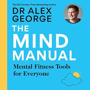 The Mind Manual Mental Fitness Tools for Everyone [Audiobook]