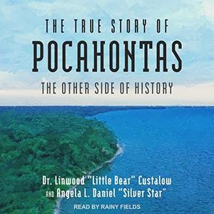 The True Story of Pocahontas The Other Side of History [Audiobook]
