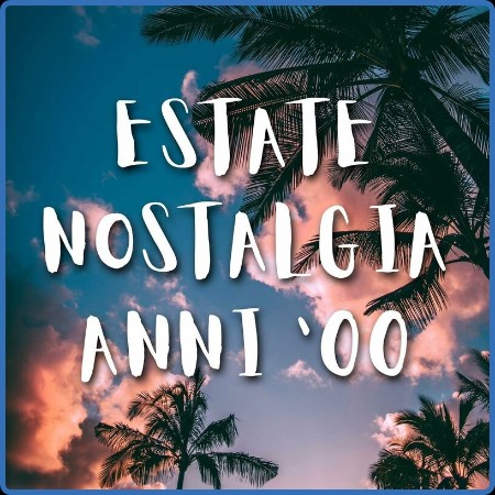 Various Artists - Estate Nostalgia Anni '00 (2023)