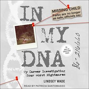 In My DNA My Career Investigating Your Worst Nightmares [Audiobook]