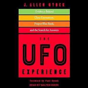 The UFO Experience Evidence Behind Close Encounters, Project Blue Book, and the Search for Answers [Audiobook]