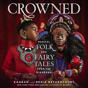 Crowned Magical Folk and Fairy Tales from the Diaspora [Audiobook]