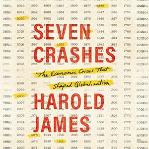 Seven Crashes The Economic Crises That Shaped Globalization [Audiobook]